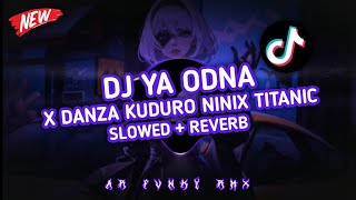 DJ YA ODNA X DANZA KUDURO NINIX TITANIC SONG KANE FULL BASS SLOWED & REVERB