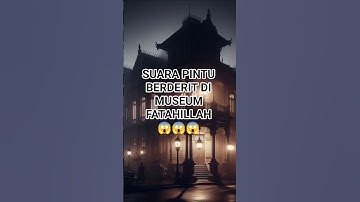 Suara Pintu Berderit di Museum Fatahillah #shorts #misteri #viral #horror