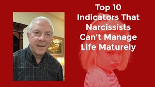 Top 10 Indicators That Narcissists Can't Manage Life Maturely