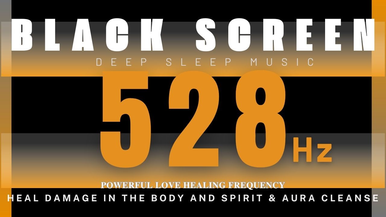 528 Hz POWERFUL LOVE HEALING FREQUENCY | Heal Damage In The Body and Spirit & Aura Cleanse