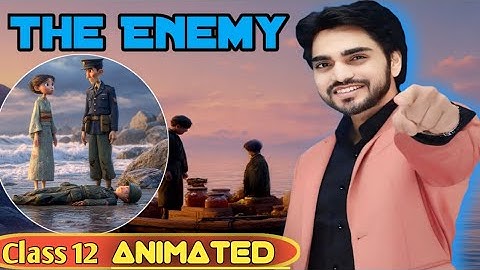 The Enemy  | Class 12 English | Full (हिंदी में) explanation by dear sir with Animation