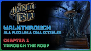 Information The House of Tesla - Chapter 1: Through The Roof (All Puzzles || All Collectibles) Update