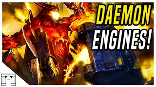 Infernal Deamon Engines Of Chaos! Binding The Creatures Of The Warp Into Weapons Of War 40k lore