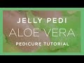 [US Crystal] Pedicure Tutorial - JELLY PEDI - Aloe Vera - 5 StepPedicure in a Box