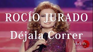 Video thumbnail of "Rocío Jurado - Déjala correr (1994)"