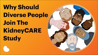 Why Should Diverse People Join The KidneyCARE Study