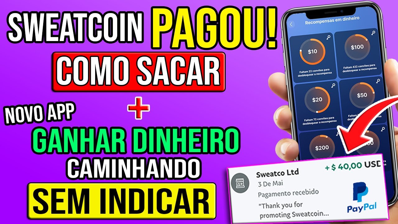 [PAGOU🤑] Como SACAR DINHEIRO no SWEATCOIN 💰 NOVO APP para GANHAR DINHEIRO Caminhando SEM INDICAR