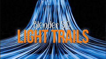 Light Trails in Blender 5.0 | Tutorial
