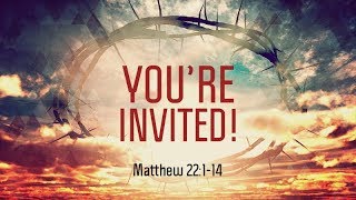 Matthew 22:114 | You're Invited | Matthew Dodd