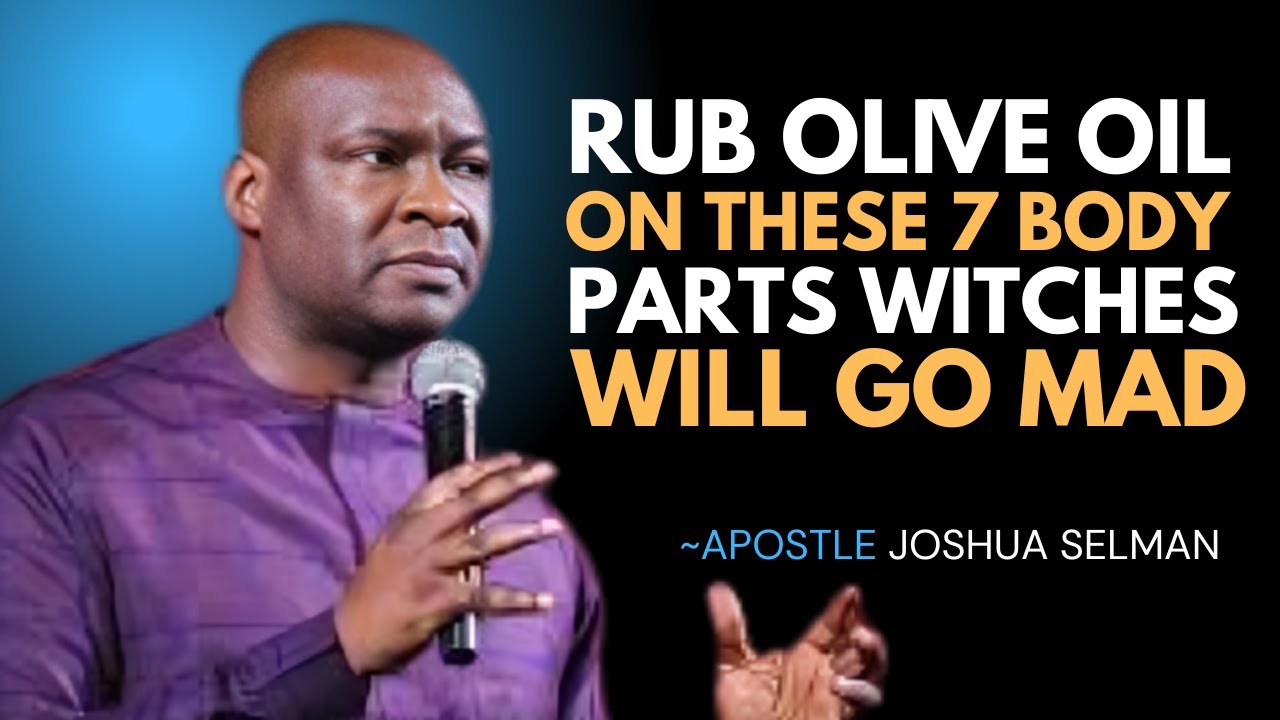 Anoint These 7 Body Parts with Olive Oil and Watch Witchcraft Break Instantly 