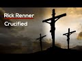 Crucified — Rick Renner