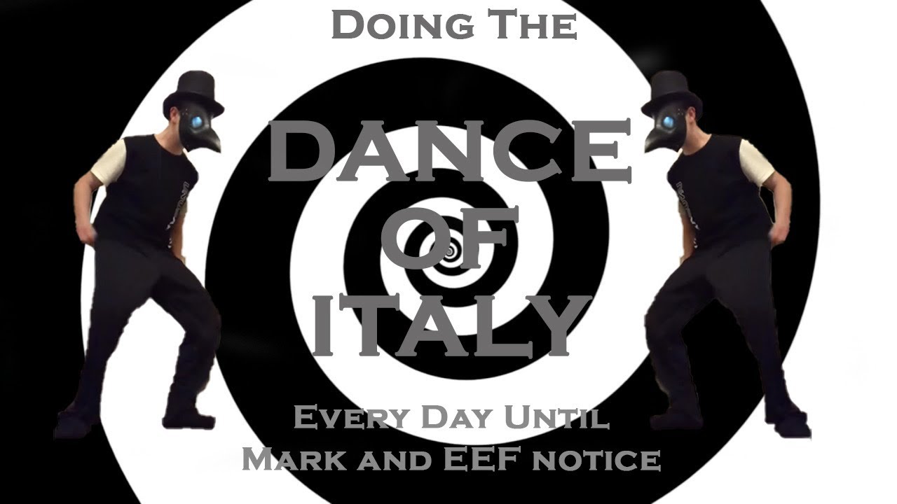 Doing The Dance of Italy Until Mark and EEF Notice Day 44