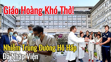 🔴Quá Xót Sa! Đức Thánh Cha Phanxicô Lại Nhập Viện - Xin Hãy Cầu Nguyện
