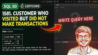 LeetCode -1581. Customer Who Visited but Did Not Make Any Transactions (SQL Solution)
