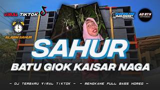 Download Lagu DJ SAHUR ON THE ROAD x MELODY BATU GIOK KAISAR NAGA TERBARU FYP TIKTOK BASS HOREG MP3