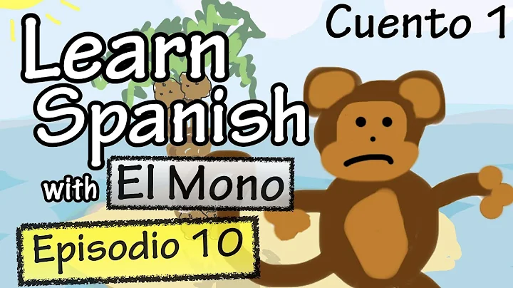 El mono - Episodio 10 (Basic Spanish)