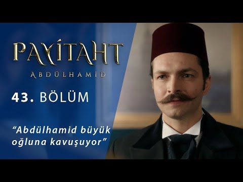 Abdülhamid büyük oğluna kavuşuyor. - Payitaht Abdülhamid 43.Bölüm