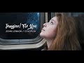 Imagine / Fix You, John Lennon / Coldplay (Lexi Walker)