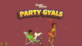 MusicBwoy - Party Gyals (RF) [Flow Promo] By 🇯🇲 Dj Akme 🔥 🇺🇬 🇳🇬 🇸🇱 🇬🇭 🇹🇿