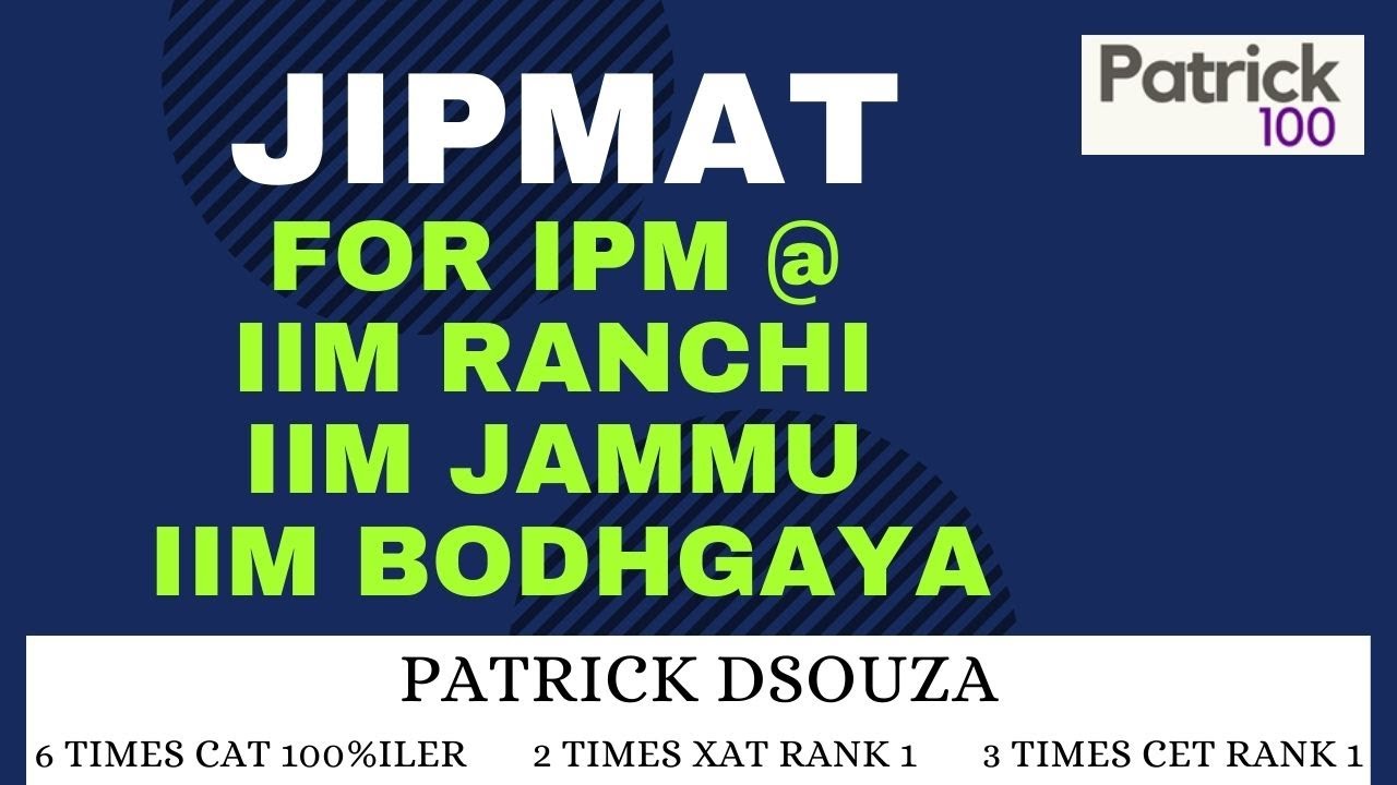 JIPMAT for IPM @ IIM Ranchi, IIM Jammu and IIM Bodhgaya | IPM | Patrick ...