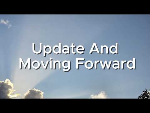 Update and Moving Forward