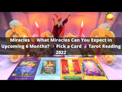Miracles 🎁 What Miracles Can You Expect in Upcoming 6 Months? ✨ Pick a Card 🔮 Tarot Reading 2022