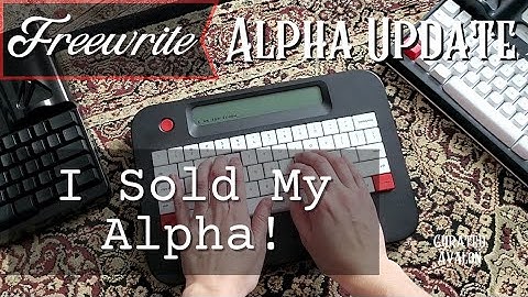 No More Alpha! Freewrite Device Update