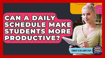 Can A Daily Schedule Make Students More Productive? - Junior Year Jumpstart