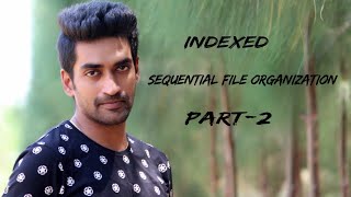 Indexed Sequential File Organization Part-2