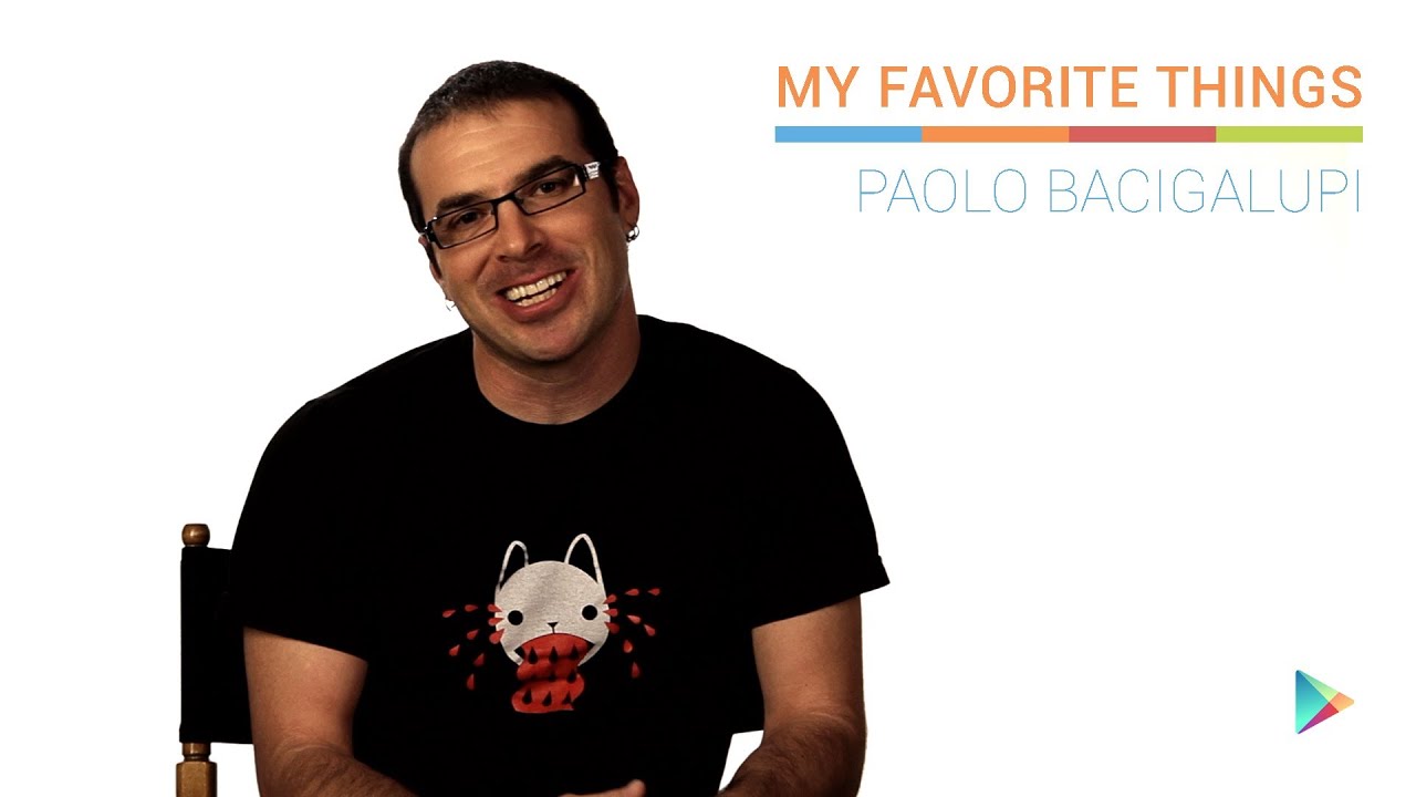 Paolo Bacigalupi: My Favorite Things camera iphone 8 plus apk