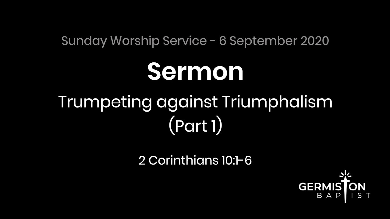 Sermon - Trumpeting against Triumphalism (Part 1)