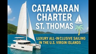 Catamaran Charter St. Thomas | Luxury All-Inclusive Sailing in the U.S. Virgin Islands
