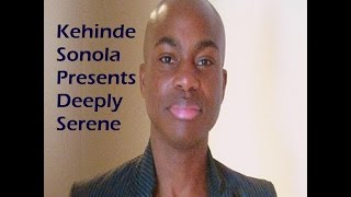 Kehinde Sonola Presents Deeply Serene Episode 125