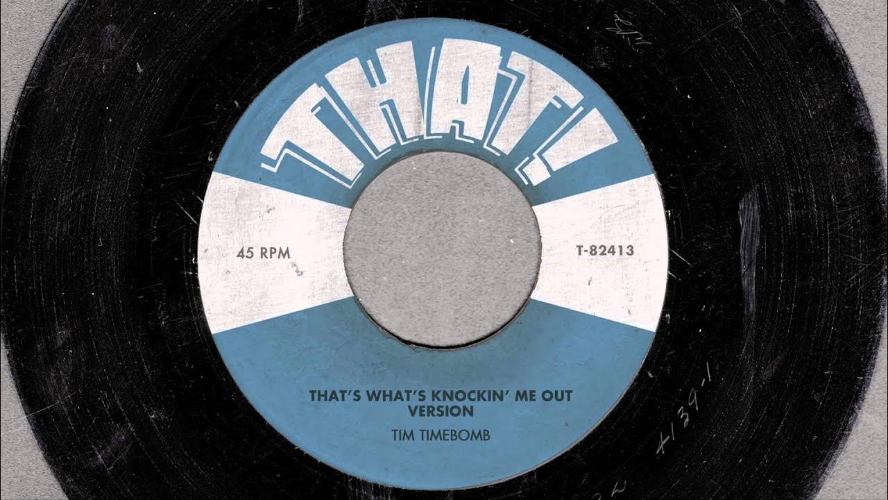That's What's Knockin Me Out Version - Tim Timebomb and Friends That's What's Knockin Me Out Version - Tim Timebomb and Friends
