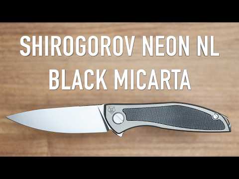 Shirogorov Neon NL Black Micarta - Initial Impressions and Overview