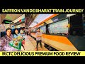 Brand new saffron vande bharat ac chair car train journey with delicious irctc food review 