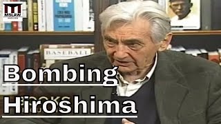 Bombing Hiroshima: The Myth Of Saving Lives with Howard Zinn