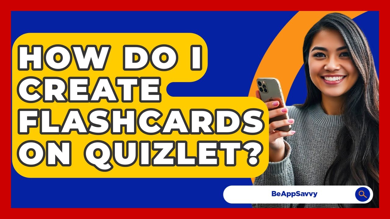 How Do I Create Flashcards On Quizlet? - Be App Savvy