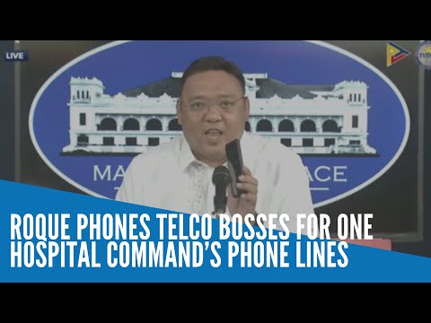 Roque phones telco bosses for One Hospital Command’s phone lines