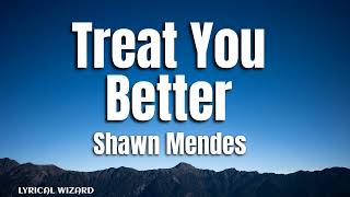 Shawn Mendes - Treat You Better