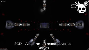 SCDI | All common reactor events | Roblox
