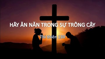 HÃY ĂN NĂN TRONG SỰ TRÔNG CẬY - Mục sư Nguyễn Phi Hùng