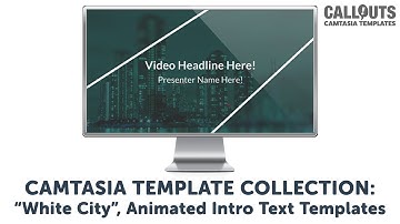 Camtasia business themed Intro and Outro templates "White City". For Camtasia 2020, 19, 18 and v9