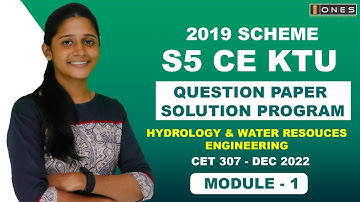 S5 KTU 2019 Scheme QP Solution | CE | HYDROLOGY AND WATER RESOURCES ENGG | CET307 |MODULE 1-DEC 2022
