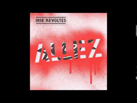 irie revoltes allez irie revoltes allez