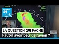 Fautil avoir peur de lavion   france 24