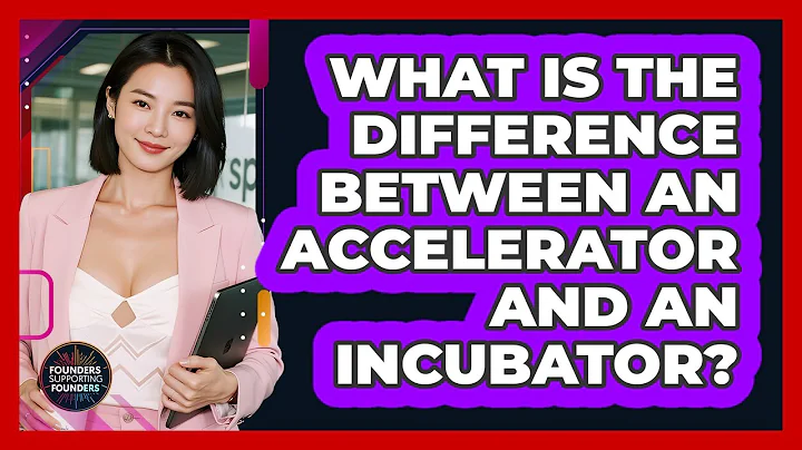 What Is The Difference Between An Accelerator And An Incubator? - Founders Supporting Founders