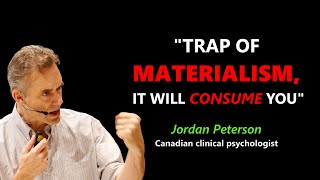 "Trap of materialism" - Avoid it | Jordan Peterson Motivation