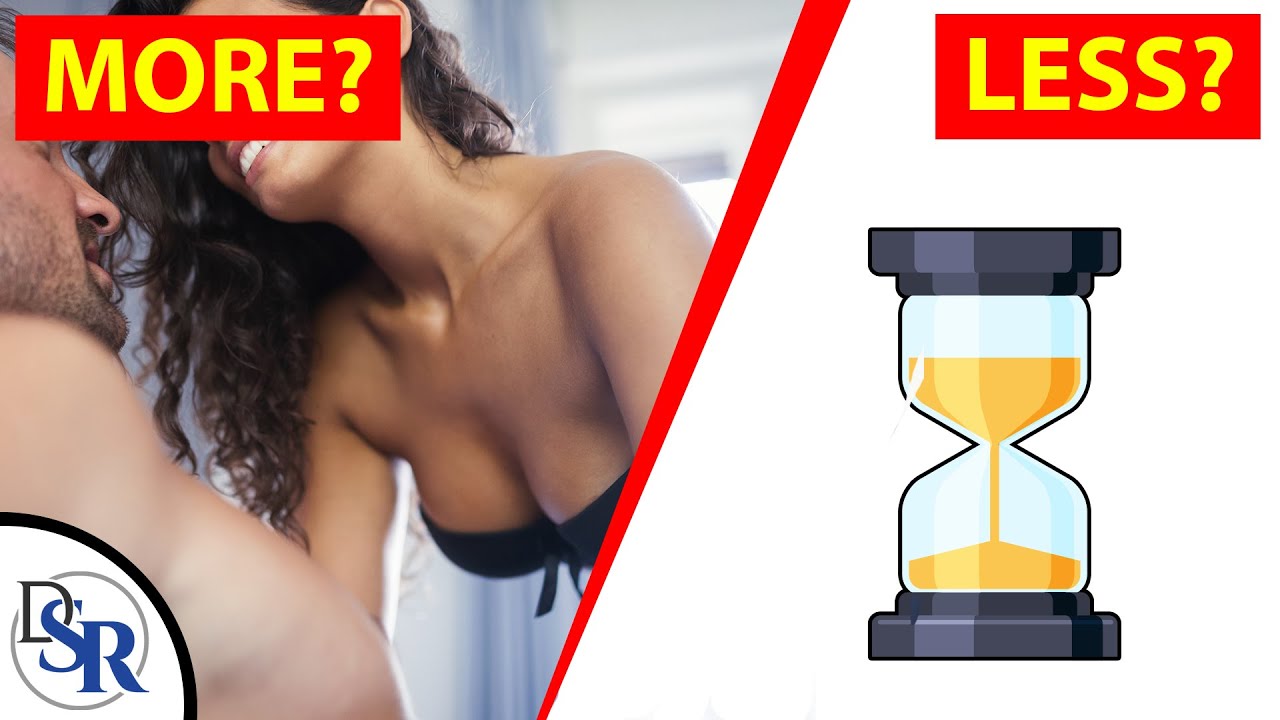 Study: How Long SHOULD Sex Last? Is Less or More Better? - YouTube