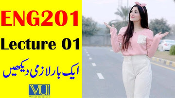 ENG201 Lecture 1 / VU Short Lecture / Business and Technical English Lecture 1 / G.M Official